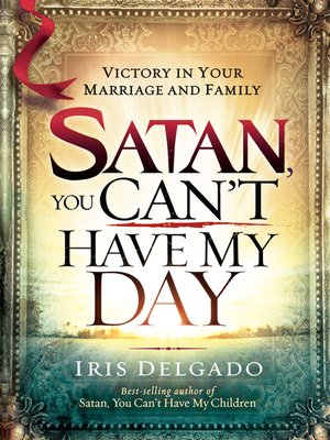cover image of Satan, You Can't Have My Day